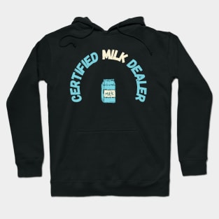 Certified Milk Dealer Hoodie